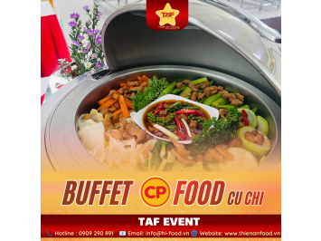 🌟 BỮA TIỆC BUFFET ĐONG ĐẦY NIỀM VUI VÀ SỰ GẮN KẾT TẠI CP FOOD CỦ CHI